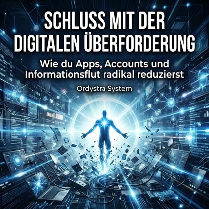 Schluss mit der digitalen Überforderung