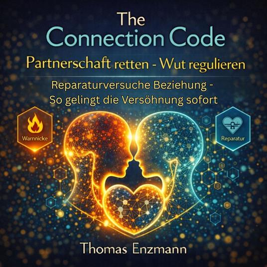 The Connection Code - Partnerschaft retten - Wut regulieren