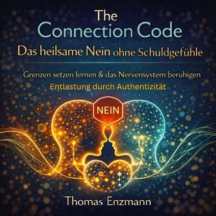 The Connection Code - Das heilsame Nein ohne Schuldgefühle