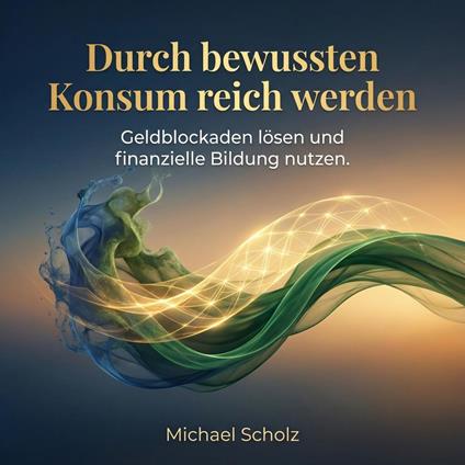 Durch bewussten Konsum reich werden