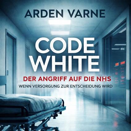 Code White – Der Angriff auf die NHS