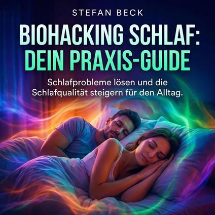 Biohacking Schlaf: Dein Praxis-Guide