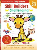 Play Smart Skill Builders: Challenging - Age 2-3: Pre-K Activity Workbook: Learn Essential First Skills: Tracing, Maze, Shapes, Numbers, Letters: 90+ Stickers: Wipe-Clean Activity-Board