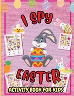 I Spy Easter Activity Book: A Fun Guessing Game Book for 2-5 Year Olds, Fun & Interactive Picture Book for Preschoolers and Toddlers