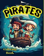 Pirates Coloring Book For Kids: Activity for Boys ages, 4-6