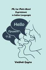 ML for Multi-Word Expressions in Indian Languages