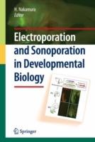 Electroporation and Sonoporation in Developmental Biology - cover