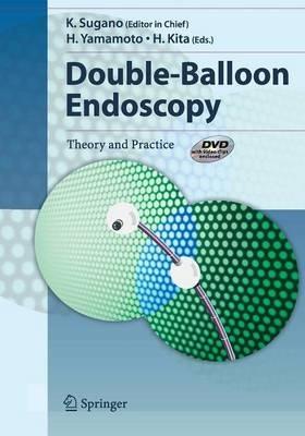 Double-Balloon Endoscopy: Theory and Practice - cover