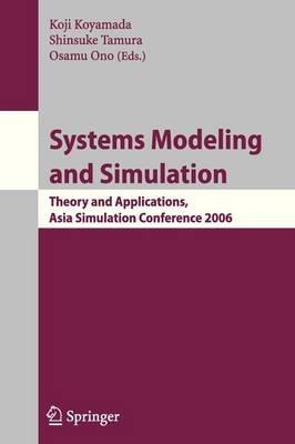 Systems Modeling and Simulation: Theory and Applications, Asian Simulation Conference 2006 - cover