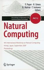 Natural Computing: 4th International Workshop on Natural Computing, Himeji, Japan, September 2009, Proceedings