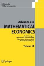 Advances in Mathematical Economics Volume 14: The Workshop on Mathematical Economics 2009 Tokyo, Japan, November 2009  Revised Selected Papers