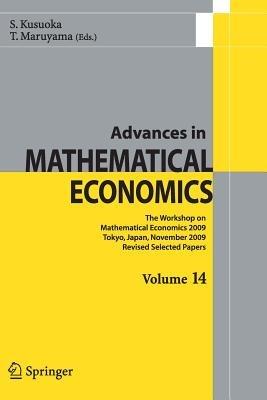 Advances in Mathematical Economics Volume 14: The Workshop on Mathematical Economics 2009 Tokyo, Japan, November 2009  Revised Selected Papers - cover