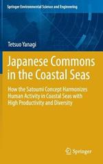 Japanese Commons in the Coastal Seas: How the Satoumi Concept Harmonizes Human Activity in Coastal Seas with High Productivity and Diversity