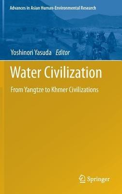 Water Civilization: From Yangtze to Khmer Civilizations - cover