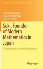 Seki, Founder of Modern Mathematics in Japan: A Commemoration on His Tercentenary