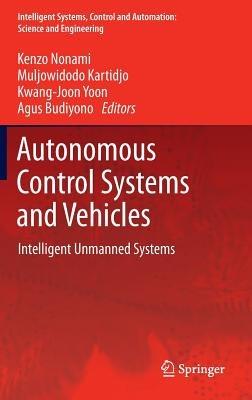 Autonomous Control Systems and Vehicles: Intelligent Unmanned Systems - cover