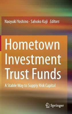 Hometown Investment Trust Funds: A Stable Way to Supply Risk Capital - cover