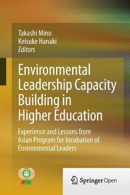 Environmental Leadership Capacity Building in Higher Education: Experience and Lessons from Asian Program for Incubation of Environmental Leaders - cover