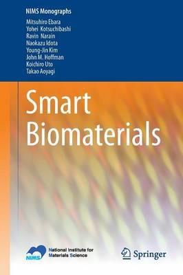 Smart Biomaterials - Mitsuhiro Ebara,Yohei Kotsuchibashi,Ravin Narain - cover