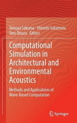 Computational Simulation in Architectural and Environmental Acoustics: Methods and Applications of Wave-Based Computation - cover
