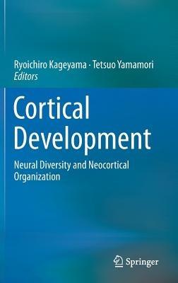 Cortical Development: Neural Diversity and Neocortical Organization - cover