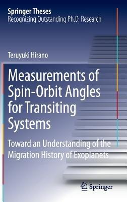 Measurements of Spin-Orbit Angles for Transiting Systems: Toward an Understanding of the Migration History of Exoplanets - Teruyuki Hirano - cover