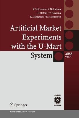 Artificial Market Experiments with the U-Mart System - Yoshinori Shiozawa,Yoshihiro Nakajima,Hiroyuki Matsui - cover