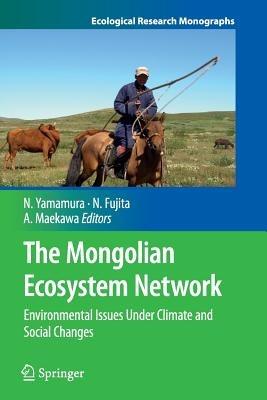 The Mongolian Ecosystem Network: Environmental Issues Under Climate and Social Changes - cover