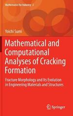 Mathematical and Computational Analyses of Cracking Formation: Fracture Morphology and Its Evolution in Engineering Materials and Structures