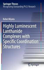 Highly Luminescent Lanthanide Complexes with Specific Coordination Structures