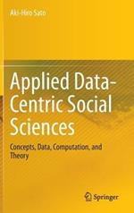 Applied Data-Centric Social Sciences: Concepts, Data, Computation, and Theory