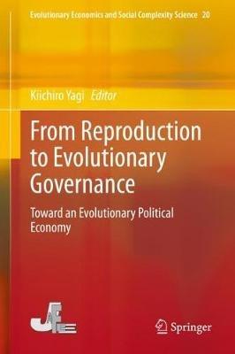 From Reproduction to Evolutionary Governance: Toward an Evolutionary Political Economy - cover