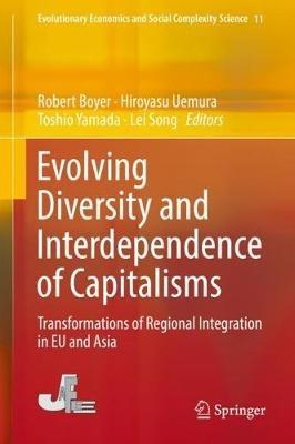 Evolving Diversity and Interdependence of Capitalisms: Transformations of Regional Integration in EU and Asia - cover