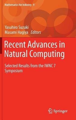 Recent Advances in Natural Computing: Selected Results from the IWNC 7 Symposium - cover