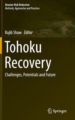 Tohoku Recovery: Challenges, Potentials and Future - cover