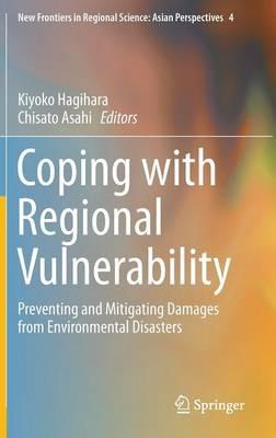 Coping with Regional Vulnerability: Preventing and Mitigating Damages from Environmental Disasters - cover