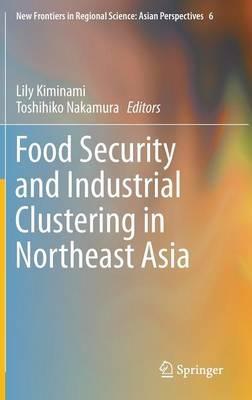 Food Security and Industrial Clustering in Northeast Asia - cover