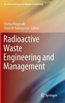 Radioactive Waste Engineering and Management - cover