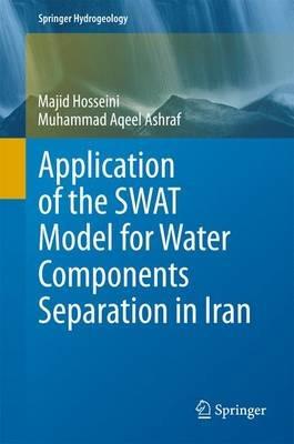 Application of the SWAT Model for Water Components Separation in Iran - Majid Hosseini,Muhammad Aqeel Ashraf - cover