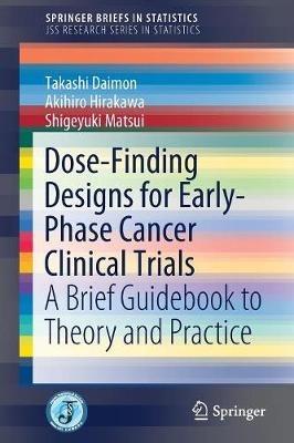 Dose-Finding Designs for Early-Phase Cancer Clinical Trials: A Brief Guidebook to Theory and Practice - Takashi Daimon,Akihiro Hirakawa,Shigeyuki Matsui - cover