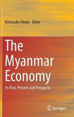 The Myanmar Economy: Its Past, Present and Prospects