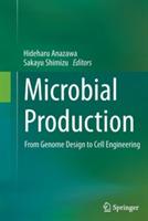 Microbial Production: From Genome Design to Cell Engineering - cover
