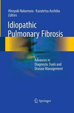 Idiopathic Pulmonary Fibrosis: Advances in Diagnostic Tools and Disease Management