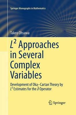 L² Approaches in Several Complex Variables: Development of Oka–Cartan Theory by L² Estimates for the d-bar Operator - Takeo Ohsawa - cover