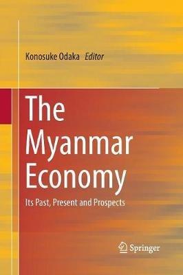 The Myanmar Economy: Its Past, Present and Prospects - cover