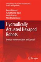 Hydraulically Actuated Hexapod Robots: Design, Implementation and Control - Kenzo Nonami,Ranjit Kumar Barai,Addie Irawan - cover