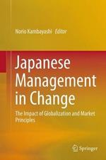 Japanese Management in Change: The Impact of Globalization and Market Principles