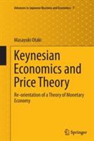 Keynesian Economics and Price Theory: Re-orientation of a Theory of Monetary Economy