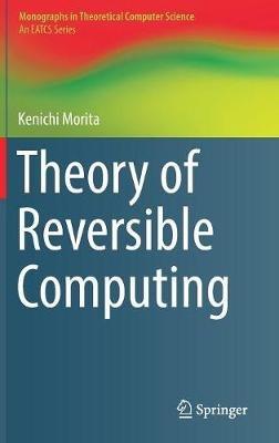 Theory of Reversible Computing - Kenichi Morita - cover