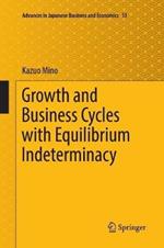 Growth and Business Cycles with Equilibrium Indeterminacy